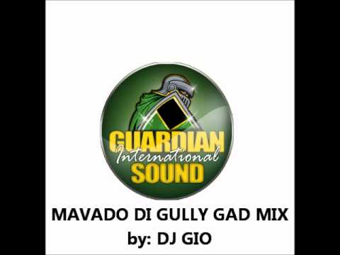 MAVADO MIXX (DI GULLY GAD) mixed: DJ GIO GUARDIAN SOUND
