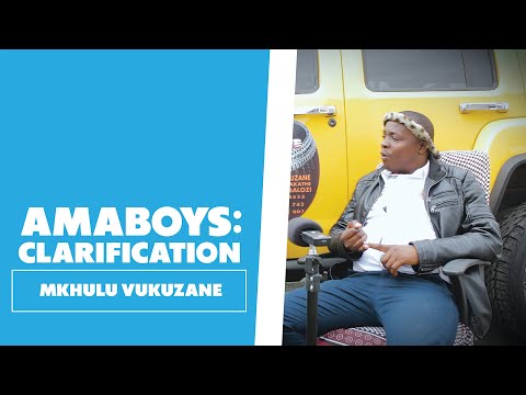 Amaboys : Clarification - Mkhulu Vukuzane