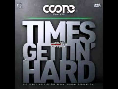 Coone ft K19   Times Gettin Hard MUSICISLIFE remake