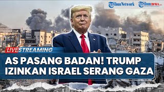 AS Pasang Badan! Trump Izinkan Israel Serangi Gaza Lagi jika Hamas Langgar Gencatan Senjata