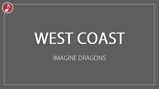 West Coast | Imagine Dragons | Lyrics