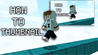 How I Make My Thumbnails