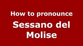 How to pronounce Sessano Del Molise
