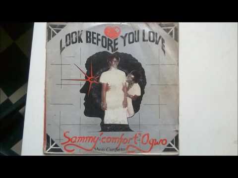 Sammy Comfort Ogwo   Look Before You Love  !!!