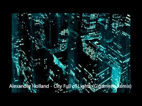 Alexander Holland - City Full of Lights (Gigamesh Remix) | Full - HQ