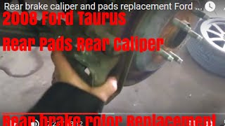 Rear brake caliper and pads replacement Ford Taurus X  SEL 2008 how to change rear caliper