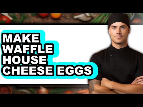 How to Make Waffle House Cheese Eggs - Full Guide