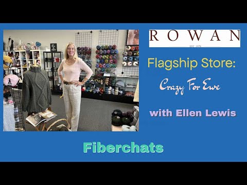 Rowan Exclusive Series: Rowan Flagship Store Crazy For Ewe with Ellen Lewis | Fiberchats, Chapter 5
