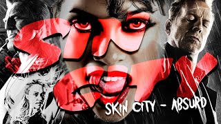 SIN CITY - Skin City Absurd Remix