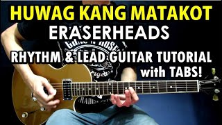 Huwag Kang Matakot - Eraserheads | Rhythm &amp; Lead Guitar Tutorial with Tabs