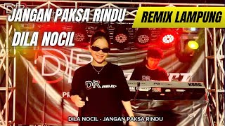 Download lagu REMIX LAMPUNG JANGAN PAKSA RINDU  DILA NOCIL FT DR PROJECT | | REMIX LAMPUNG TERBARU 2026 ‼️ mp3
