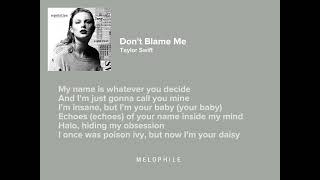 Don&#39;t Blame Me | Taylor Swift (lyrics)