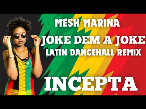 Joke Dem A Joke | Latin Dancehall Mix | Mesh Marina x Incepta