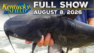 Watch Video - Kentucky Afield TV - August 8, 2026
