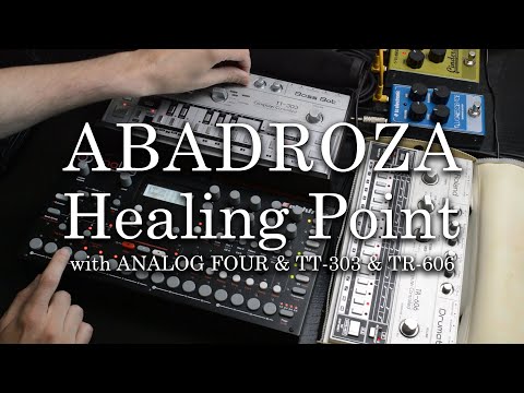 Abadroza - Healing Point (with Analog Four, TT-303 & TR-606)