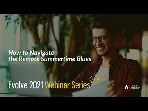 How to Navigate the Remote Summertime Blues - Evolve 2021 Webinar Series