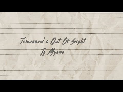 Tomorrows Out Of Sight - Ty Myers