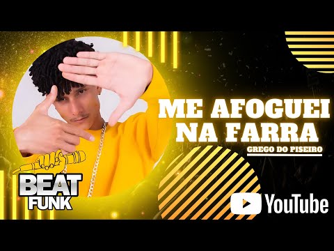 ME AFOGUEI NA FARRA - FOI SEM QUERER - Grego do Piseiro
