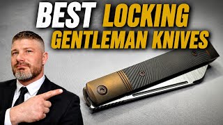 4 Gentleman Knives I Can’t Stop Recommending