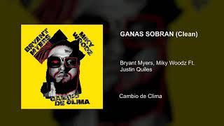 Ganas Sobran - Miky Woodz, Bryant Myers Ft. Justin Quiles