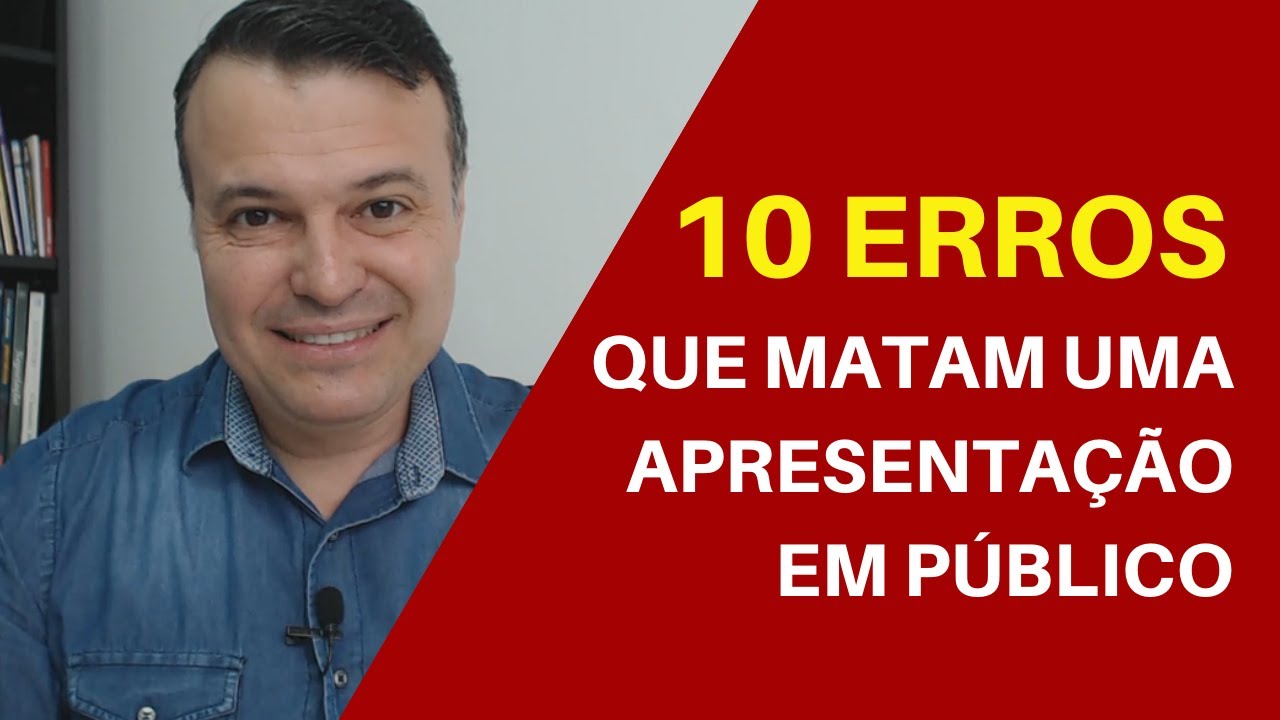 10 ERROS QUE MATAM UMA APRESENTAÇÃO EM PÚBLICO