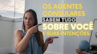 Os agentes consulares sabem tudo sobre vc e suas intenções #vistoamericano