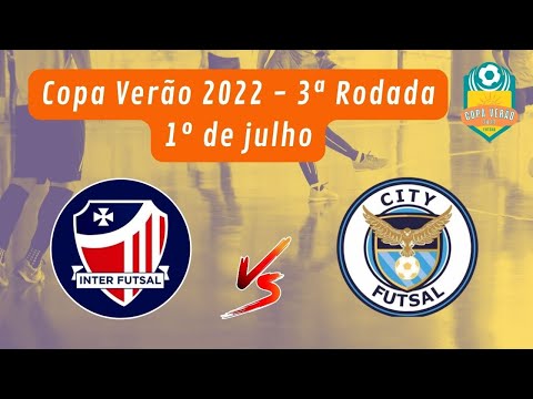Inter Futsal X City Futsal - 3ª Rodada Copa Verão 2022 - 01/07/22 - TVCH AO VIVO