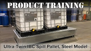 UltraTech Product Training - Ultra-Twin IBC Spill Pallet, Steel Model