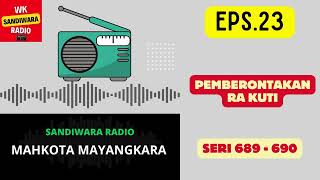 Download lagu MAHKOTA MAYANGKARA Seri 689 - 690 Episode 23. Pemberontakan Ra Kuti [Sandiwara Radio] mp3