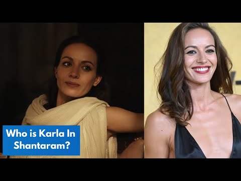 Who is Karla in Shantaram Apple tv? | Antonia Desplat As A Karla in Charlie Hunnam SHANTARAM