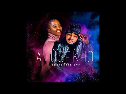 Neiza SA - Alusekho (ft. Charlotte lyf)