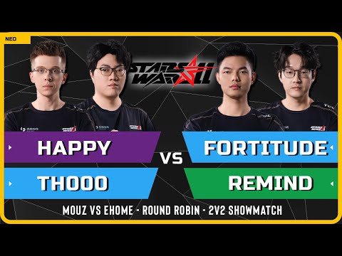WC3 - Happy & TH000 vs Fortitude & ReMinD - Mouz vs EHOME - Round Robin 2v2 - Stars War XI