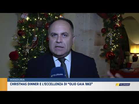 MANDURIA. CHRISTMAS DINNER E L'ECCELLENZA DI "OLIO GAIA 1863"