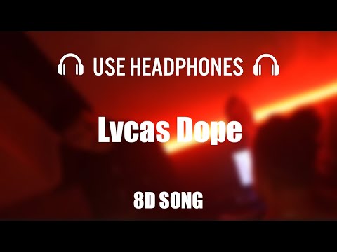 Lvcas Dope #HOT16CHALLENGE | 8D AUDIO
