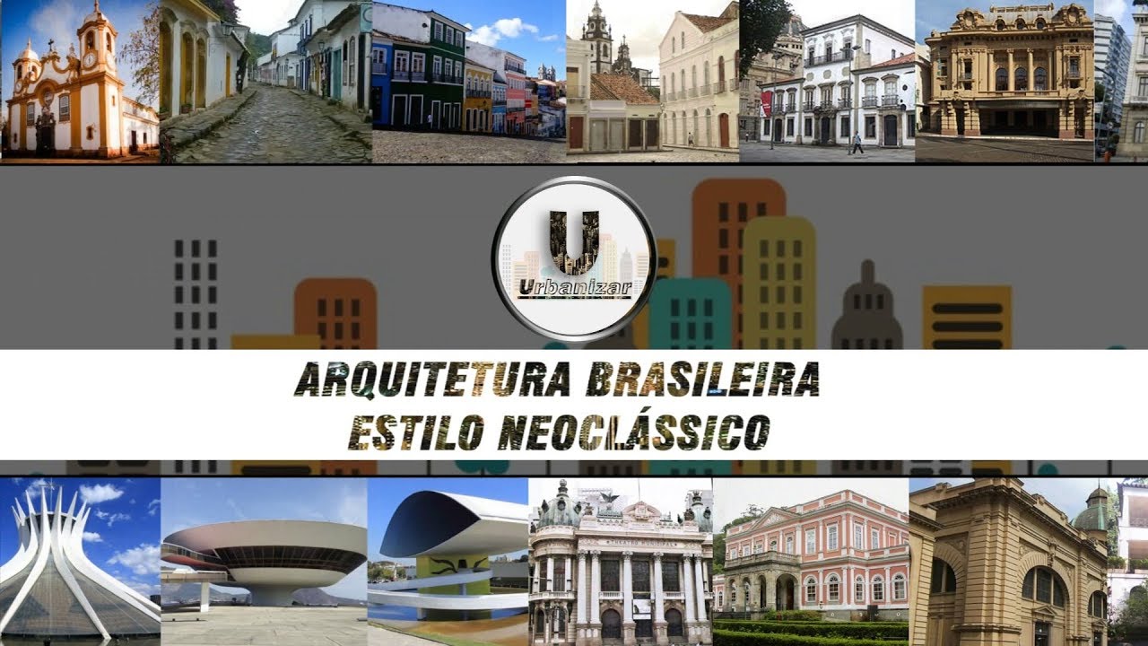Arquitetura Brasileira - Estilo Neoclássico | URBANIZAR