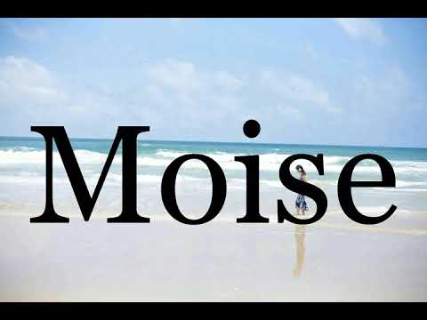 How To Pronounce Moise🌈🌈🌈🌈🌈🌈Pronunciation Of Moise