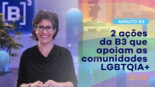 Dia do Orgulho LGBTQIA+: como a B3 apoia a causa? | Minuto B3 – 28/06/2022