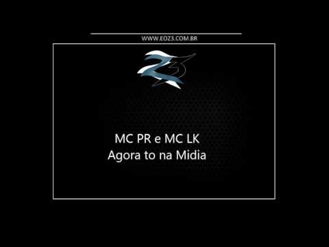 MC PR e MC LK - Agora to na Midia (DJ Duzinho SP)