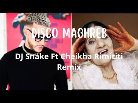 DJ Snake Cheikha Rimitti - Disco Maghreb (remix)