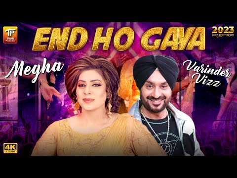 End Ho Gaya | New Song 2023 | Megha & Varinder Vizz | (Official Video) | Thar Production
