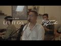 LET IT GO - JAMES BAY ( BARSENA COVER)