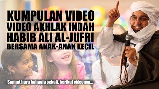 Download lagu KUMPULAN VIDEO KEINDAHAN AKHLAK HABIB ALI ALJUFRI KETIKA BERSAMA ANAK-ANAK KECIL mp3