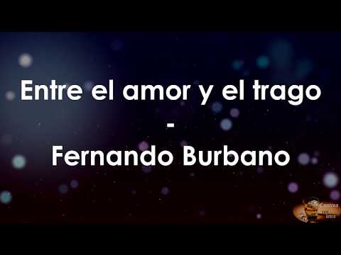 Entre El Amor y El Trago - Fernando Burbano + Letra