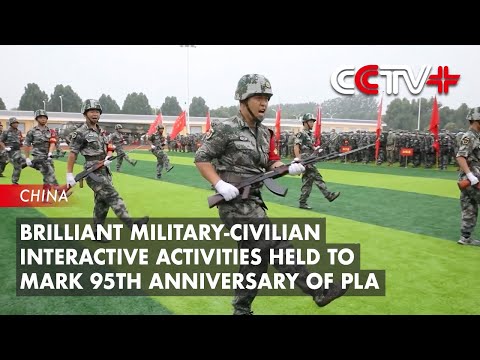 Brilliant Military-civilian Interactive Activities Held to Mark 95th Anniversary of PLA