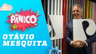 Otávio Mesquita – Pânico – 11/03/19