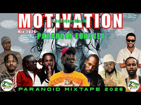 Motivational Dancehall Mix 2026: PARANOID FOREVER - Chronic Law, Skippa, Popcaan, Neilm,M1