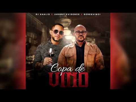 Jhonny Evidence X Dj Khalid X Derek Vinci - Copa de Vino 🍷