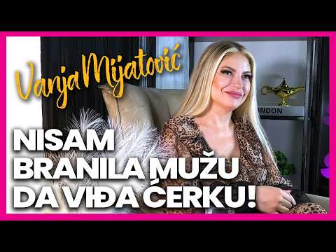 Nisam branila bivsem muzu da vidja cerku! Vanja Mijatovic: To je jako bolna tema, hteli smo decu!
