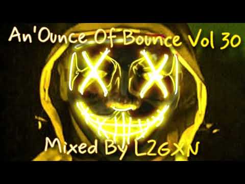 L2GXN - An Ounce Of Bounce Vol 30