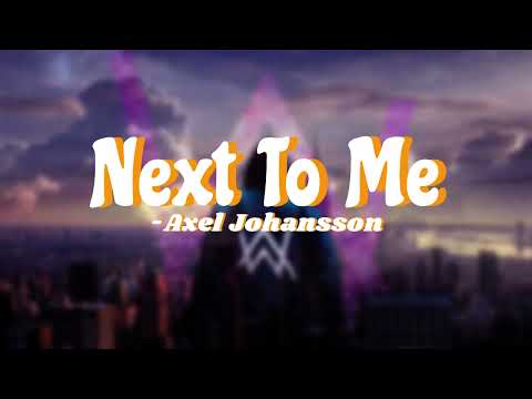 Axel Johansson - Next To Me (Alan Walker Style )